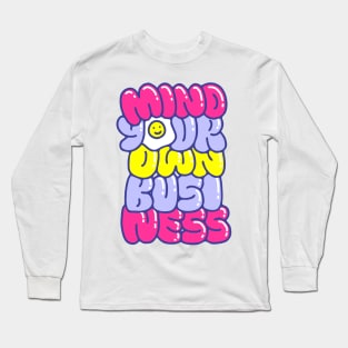 Mind Your Own Long Sleeve T-Shirt